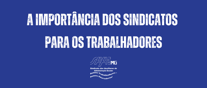 A importncia dos Sindicatos para os trabalhadores