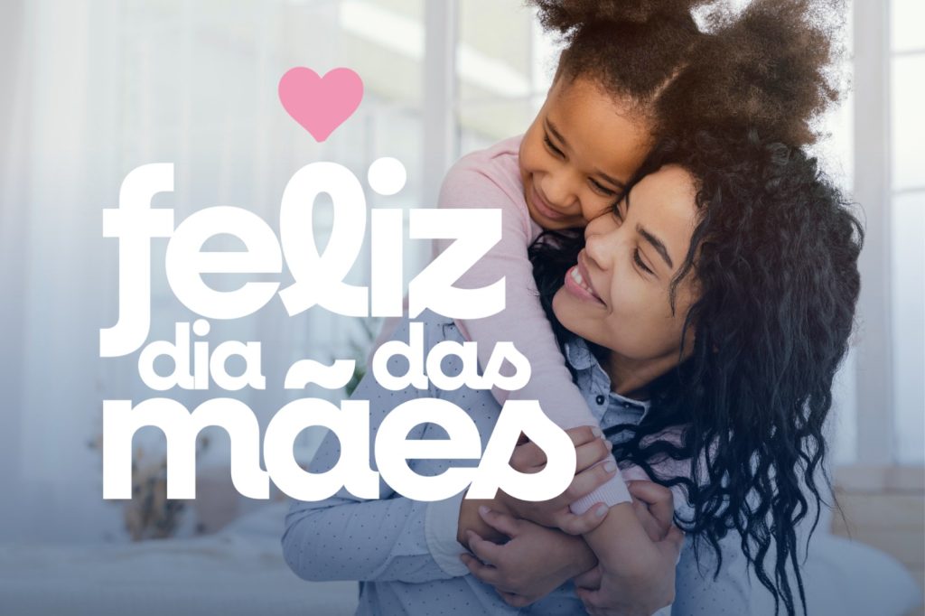 Feliz Dia das Mães